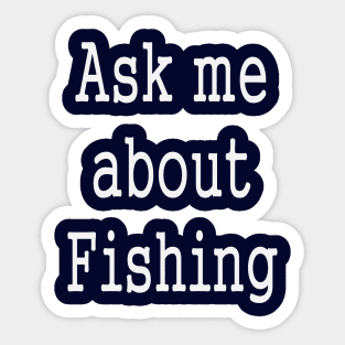 Funny Fishing Fisherman Humor Sticker